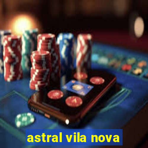 astral vila nova